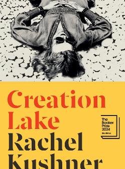 Rachel Kushner: Creation Lake [2024] hardback Cheap