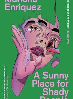 Mariana Enriquez: A Sunny Place For Shady People [2024] paperback Supply